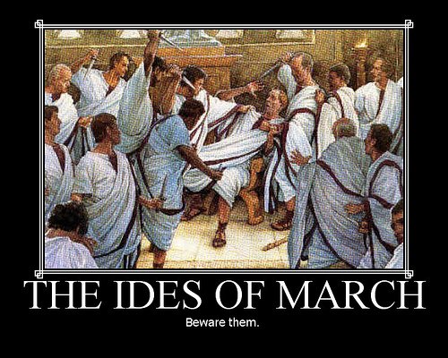 ides_of_march1.jpg.28c8aedacaeb6c1fb5a847d86896019c.jpg