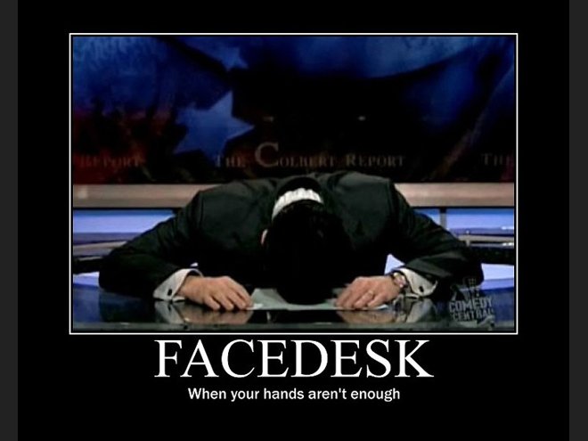 facedesk.jpg.607cd4a8cf94085f6541497d68def81f.jpg