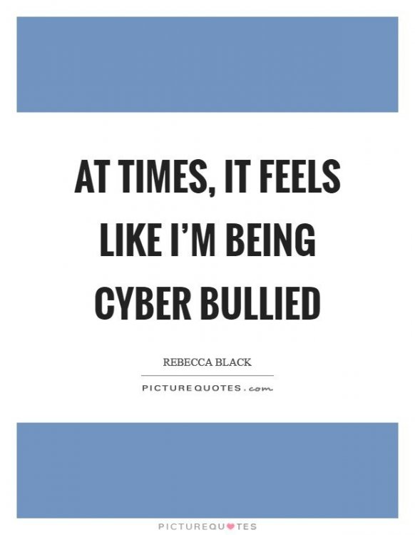 at-times-it-feels-like-im-being-cyber-bullied-quote-1.thumb.jpg.24a44ce0a392bf1663d3e244bb2ef3cd.jpg