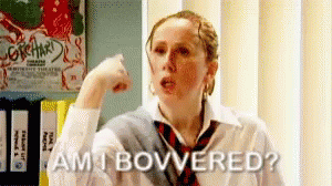 bothered-buvvered-4087597069.gif.1e5661d74b95db6aca10a94bfaa7c966.gif